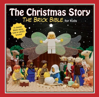 The Christmas Story: The Brick Bible for Kids by Smith, Brendan Powell