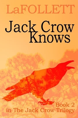 Jack Crow Knows: A relatable tale by Lafollett, Kathy