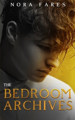 The Bedroom Archives by Fares, Nora