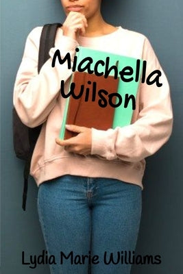 Miachella Wilson by Williams, Lydia Marie