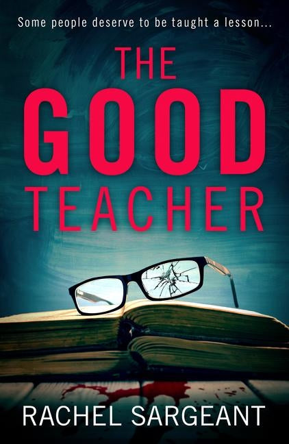 The Good Teacher by Sargeant, Rachel