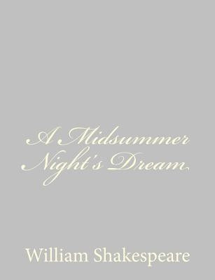 A Midsummer Night's Dream by Shakespeare, William