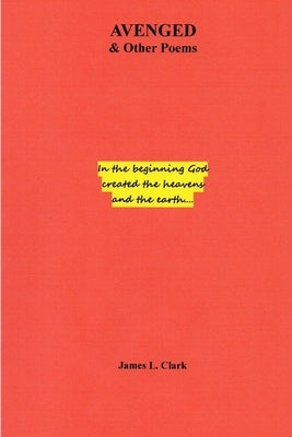 AVENGED & Other Poems by Clark, James