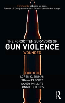 The Forgotten Survivors of Gun Violence: Wounded by Kleinman, Loren