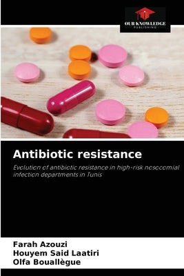 Antibiotic resistance by Azouzi, Farah