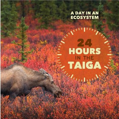 24 Hours in the Taiga by Klepeis, Alicia Z.