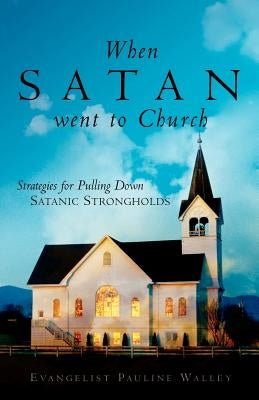 When Satan Went to Church by Walley, Pauline
