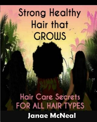 Strong Healthy Hair That GROWS: Hair Care Secrets FOR ALL HAIR TYPES by Fox, Kelly
