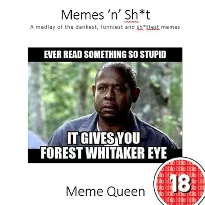 Memes 'n' Sh*t: A medley of the dankest, funniest and sh*ttest memes by Queen, Meme