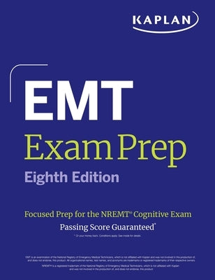 EMT Exam Prep, Eighth Edition: Focused Prep for the Nremt Cognitive Exam by Kaplan Medical