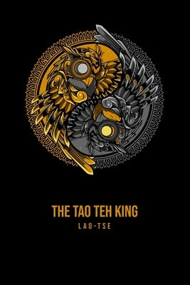 The Tao Teh King by Tse, Lao