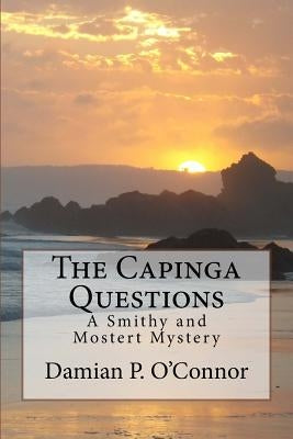 The Capinga Questions: A Smithy and Mostert Mystery by O'Connor, Damian P.