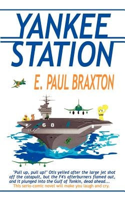 Yankee Station by Braxton, E. Paul