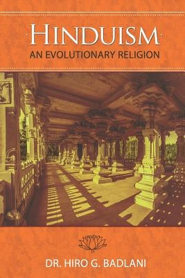 Hinduism: An Evolutionary Religion by Badlani, Hiro