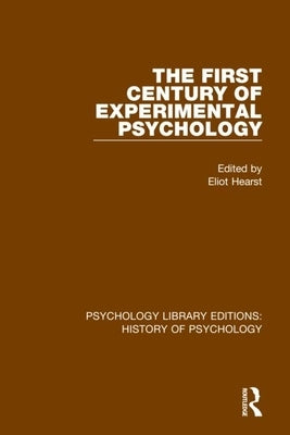 The First Century of Experimental Psychology by Hearst, Elliot