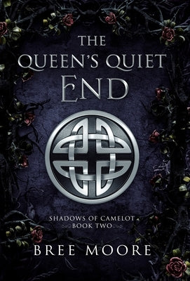 The Queen's Quiet End by Moore, Bree