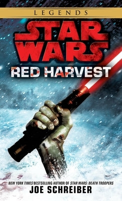 Red Harvest: Star Wars Legends by Schreiber, Joe