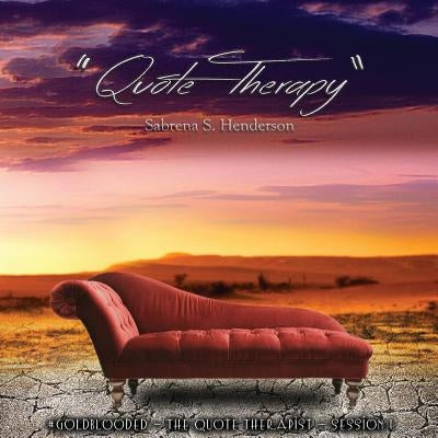 Quote Therapy by Henderson, Sabrena S.