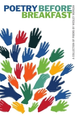 Poetry Before Breakfast by Morgan, Wesley