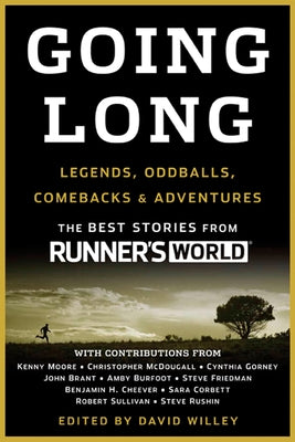 Going Long: Legends, Oddballs, Comebacks & Adventures by Editors of Runner's World Maga