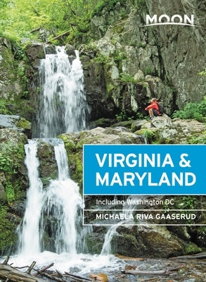 Moon Virginia & Maryland: Including Washington DC by Gaaserud, Michaela Riva