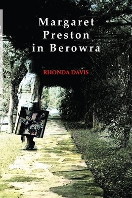 Margaret Preston in Berowra by Davis, Rhonda