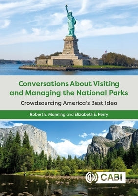 Conversations about Visiting and Managing the National Parks: Crowdsourcing America's Best Idea by Manning, Robert