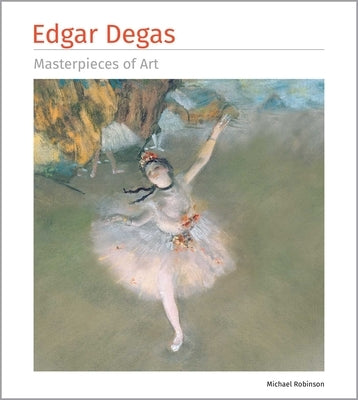 Degas Masterpieces of Art by Robinson, Michael