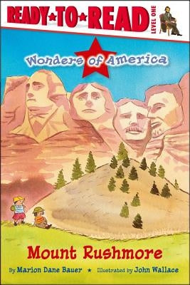 Mount Rushmore: Ready-To-Read Level 1 by Bauer, Marion Dane