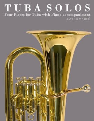 Tuba Solos: Four Pieces for Tuba with Piano Accompaniment by Marc