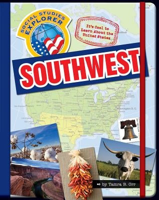It's Cool to Learn about the United States: Southwest by Orr, Tamra B.