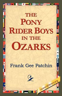 The Pony Rider Boys in the Ozarks by Patchin, Frank Gee