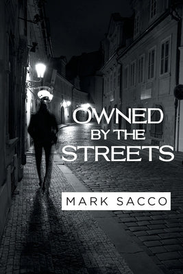 Owned By The Streets by Sacco, Mark