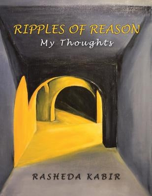 Ripples of Reason: My Thoughts by Kabir, Rasheda