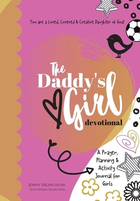 The Daddy's Girl Devotional by Erlingsson, Jenny