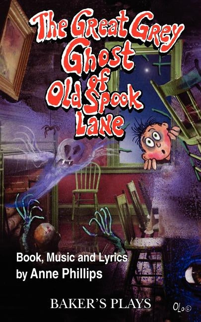 The Great Grey Ghost of Old Spook Lane by Phillips, Anne