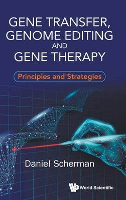 Gene Transfer, Genome Editing and Gene Therapy by Scherman Daniel