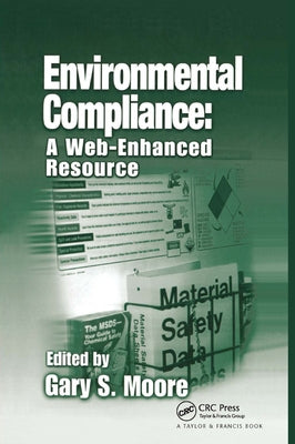 Environmental Compliance: A Web-Enhanced Resource by Moore, Gary S.