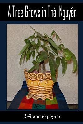 A Tree Grows in Thai Nguyen by McDonald, Bill