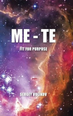 Me - Te: Fit for Purpose by Volikov, Sergey