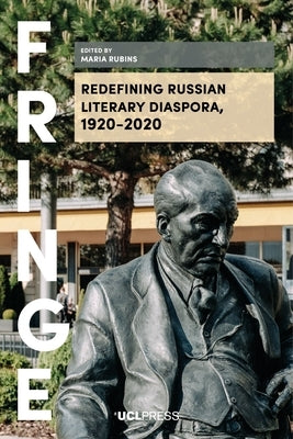 Redefining Russian Literary Diaspora, 1920-2020 by Rubins, Maria
