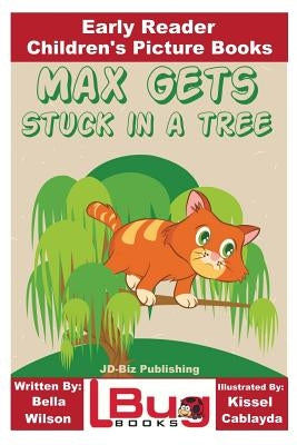 Max Gets Stuck In a Tree - Early Reader - Children's Picture Books by Davidson, John