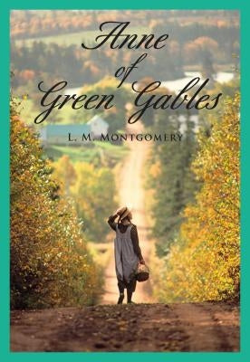Anne of Green Gables by Montgomery, Lucy Maud