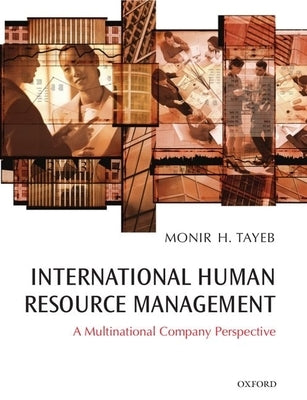 International Human Resource Management: A Multinational Companies Perspective by Tayeb, Monir H.