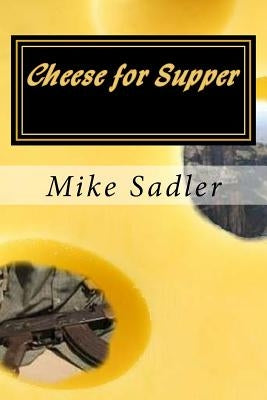 Cheese for Supper by Sadler, Mike