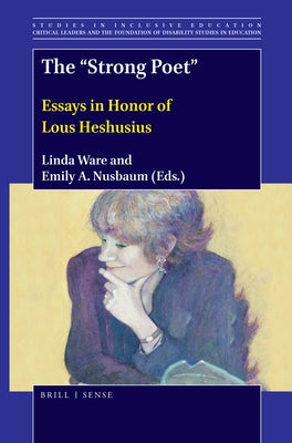 The Strong Poet: Essays in Honor of Lous Heshusius by Ware, Linda