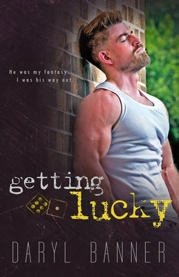 Getting Lucky by Hainline, Nathan