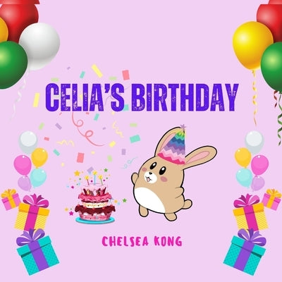 Celia's Birthday by Kong, Chelsea