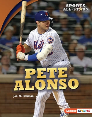 Pete Alonso by Fishman, Jon M.