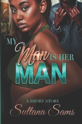 My Man Is Her Man by Sams, Sultana